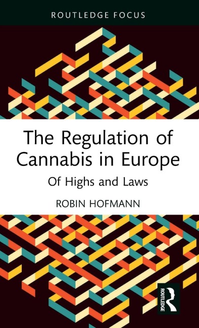 The Regulation of Cannabis in Europe: Of Highs and Laws