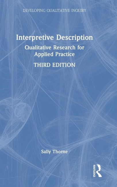 Interpretive Description: Qualitative Research for Applied Practice