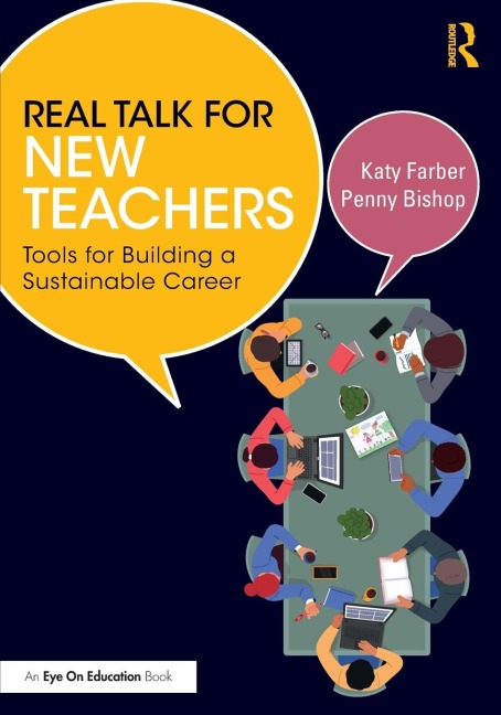 Real Talk for New Teachers: Tools for Building a Sustainable Career