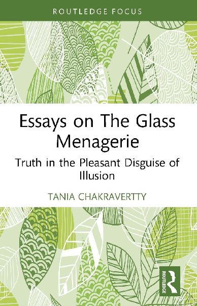 Essays on The Glass Menagerie: Truth in the Pleasant Disguise of Illusion