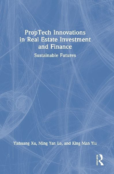 PropTech Innovations in Real Estate Investment and Finance: Sustainable Futures