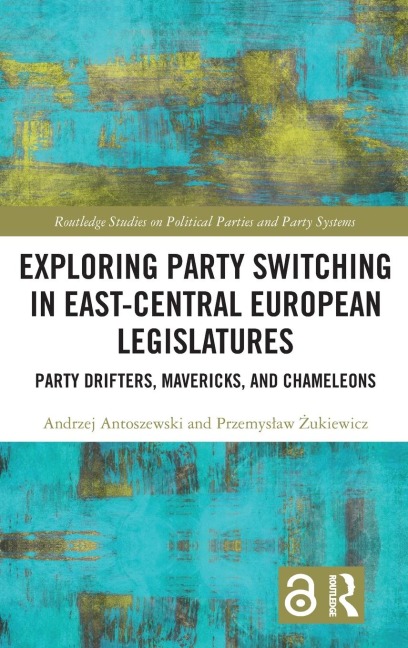 Exploring Party Switching in East-Central European Legislatures: Party Drifters, Mavericks, and Chameleons