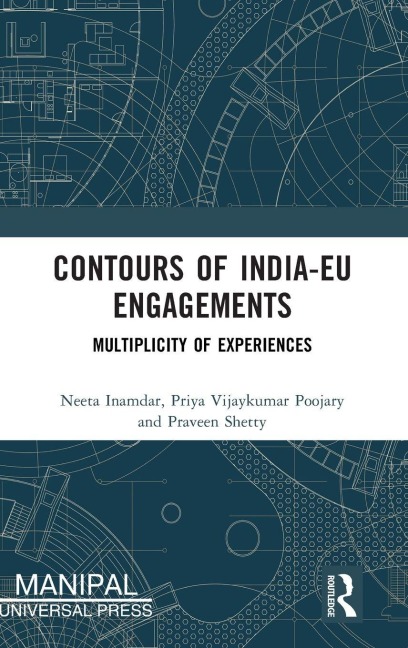 Contours of India-EU Engagements: Multiplicity of Experiences