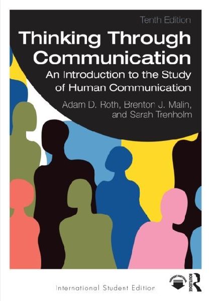 Thinking Through Communication: An Introduction to the Study of Human Communication