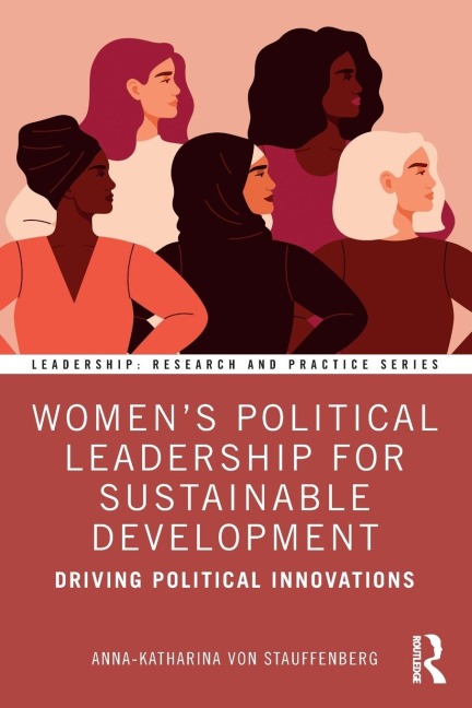 Womens Political Leadership for Sustainable Development: Driving Political Innovations
