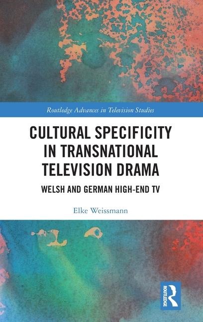 Cultural Specificity in Transnational Television Drama: Welsh and German High-End TV