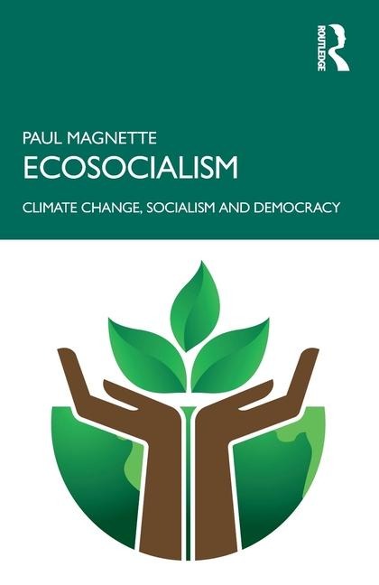 Ecosocialism: Climate Change, Socialism and Democracy