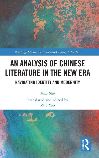 An Analysis of Chinese Literature in the New Era: Navigating Identity and Modernity