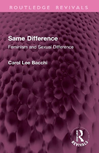 Same Difference: Feminism and Sexual Difference