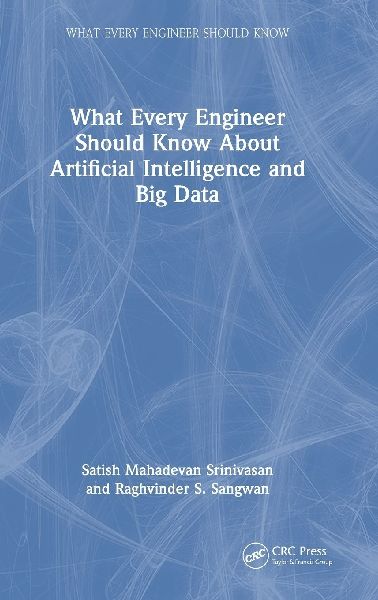 What Every Engineer Should Know About Artificial Intelligence and Big Data