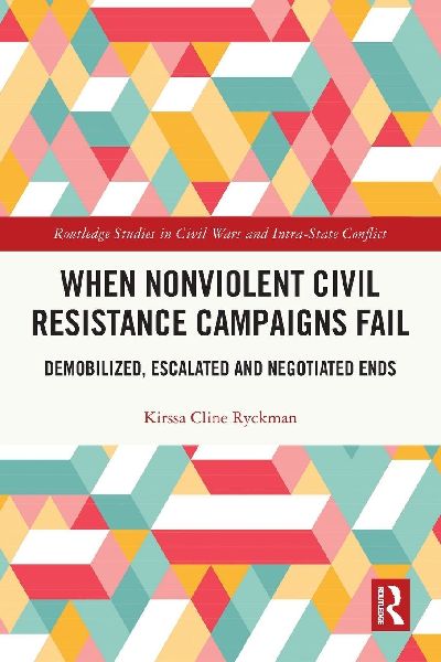 When Nonviolent Civil Resistance Campaigns Fail: Demobilized, Escalated and Negotiated Ends