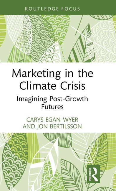 Marketing in the Climate Crisis: Imagining Post-Growth Futures