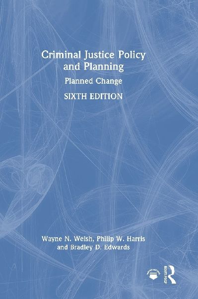 Criminal Justice Policy and Planning: Planned Change