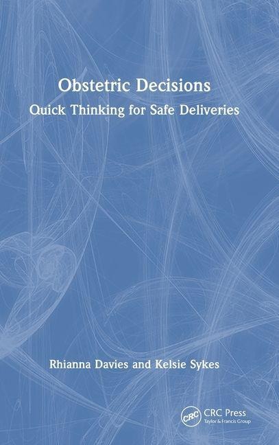 Obstetric Decisions: Quick Thinking for Safe Deliveries
