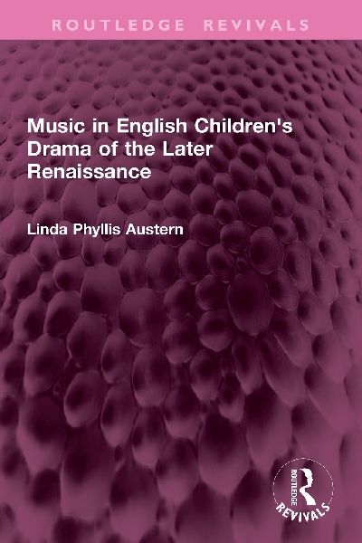 Music in English Children's Drama of the Later Renaissance