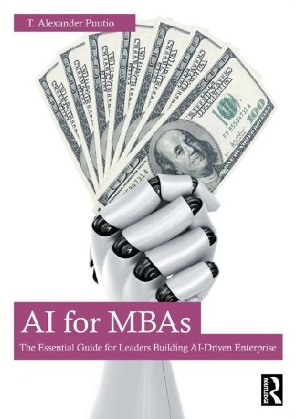 AI for MBAs: The Essential Guide for Leaders Building AI-Driven Enterprise