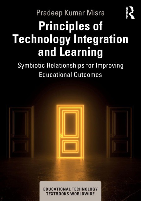 Principles of Technology Integration and Learning: Symbiotic Relationships for Improving Educational Outcomes
