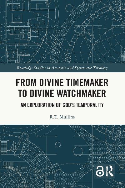 From Divine Timemaker to Divine Watchmaker: An Exploration of God's Temporality