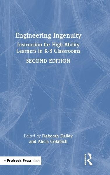 Engineering Ingenuity: Instruction for High-Ability Learners in K-8 Classrooms