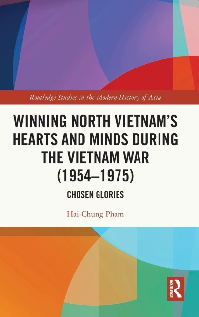 Winning North Vietnam's Hearts and Minds during the Vietnam War (1954-1975): Chosen Glories