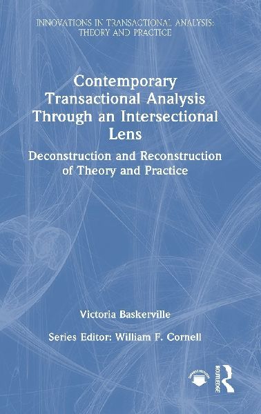 Contemporary Transactional Analysis Through an Intersectional Lens: Deconstruction and Reconstruction of Theory and Practice