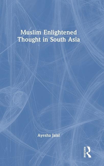 Muslim Enlightened Thought in South Asia