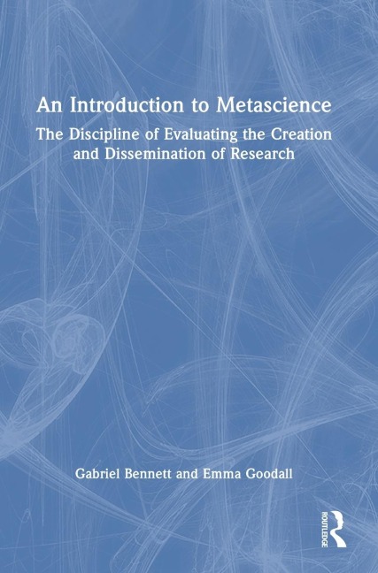 An Introduction to Metascience: The Discipline of Evaluating the Creation and Dissemination of Research
