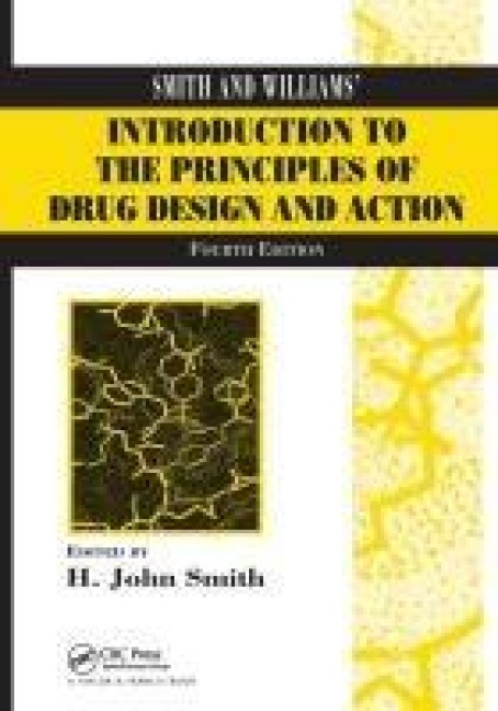 Smith and Williams Introduction to the Principles of Drug Design and Action