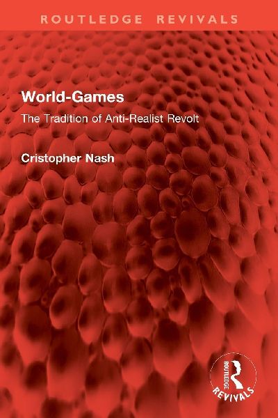 World-Games: The Tradition of Anti-Realist Revolt