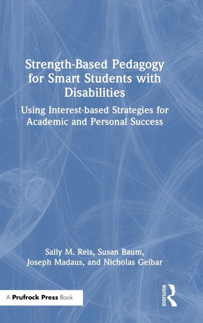 Strength-Based Pedagogy for Smart Students with Disabilities: Using Interest-based Strategies for Academic and Personal Success