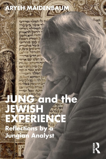Jung and the Jewish Experience: Reflections by a Jungian Analyst