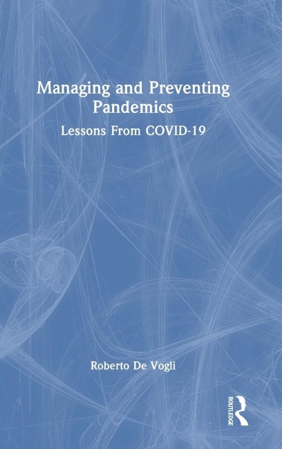 Managing and Preventing Pandemics: Lessons From COVID-19