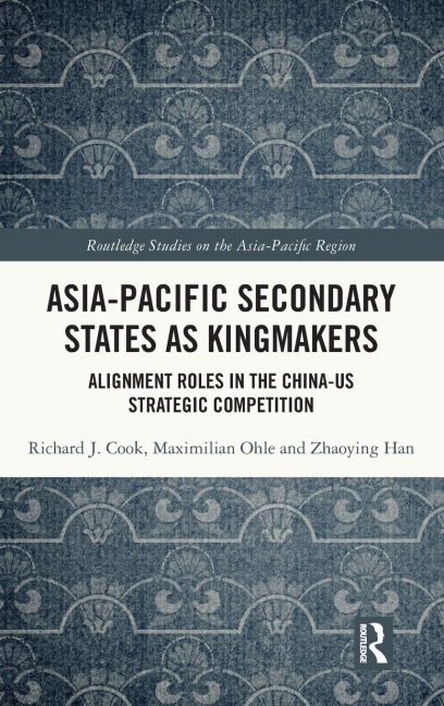 Asia-Pacific Secondary States as Kingmakers: Alignment Roles in the China-US Strategic Competition