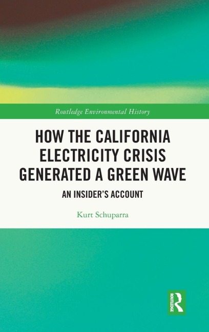How the California Electricity Crisis Generated a Green Wave: An Insider's Account