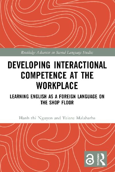 Developing Interactional Competence at the Workplace: Learning English as a Foreign Language on the Shop Floor