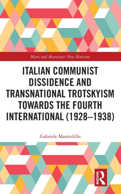 Italian Communist Dissidence and Transnational Trotskyism towards the Fourth International (1928-1938)
