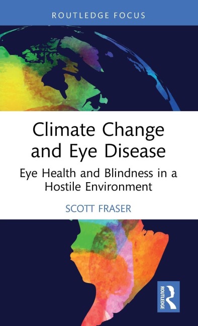 Climate Change and Eye Disease: Eye Health and Blindness in a Hostile Environment