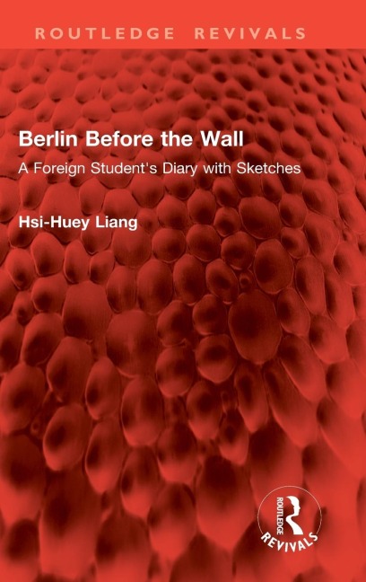 Berlin Before the Wall: A Foreign Student's Diary with Sketches