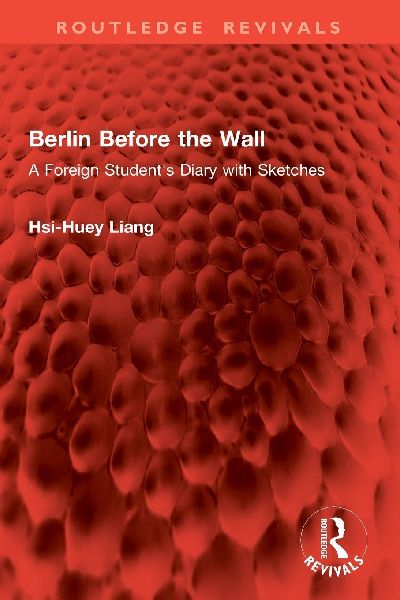 Berlin Before the Wall: A Foreign Students Diary with Sketches