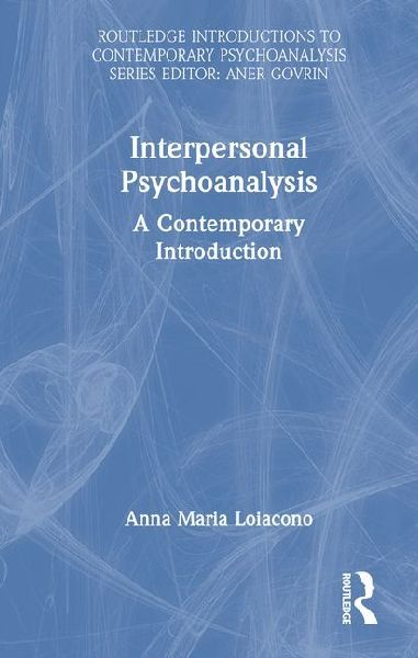 Interpersonal Psychoanalysis: A Contemporary Introduction