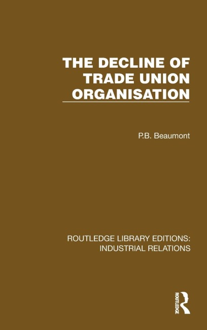 The Decline of Trade Union Organisation
