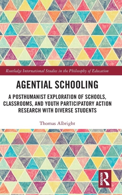 Agential Schooling: A Posthumanist Exploration of Schools, Classrooms, and Youth Participatory Action Research with Diverse Students
