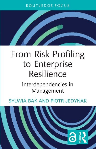 From Risk Profiling to Enterprise Resilience: Interdependencies in Management