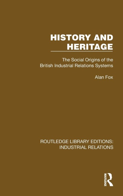 History and Heritage: The Social Origins of the British Industrial Relations Systems