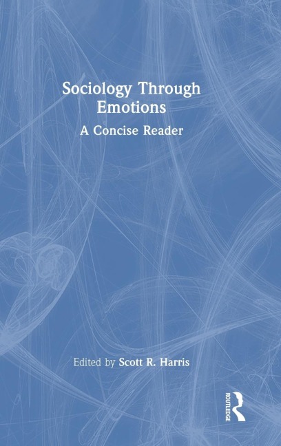 Sociology Through Emotions: A Concise Reader
