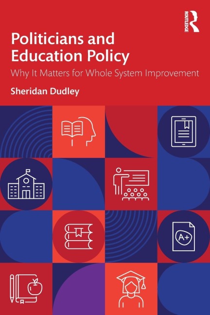 Politicians and Education Policy: Why It Matters for Whole System Improvement