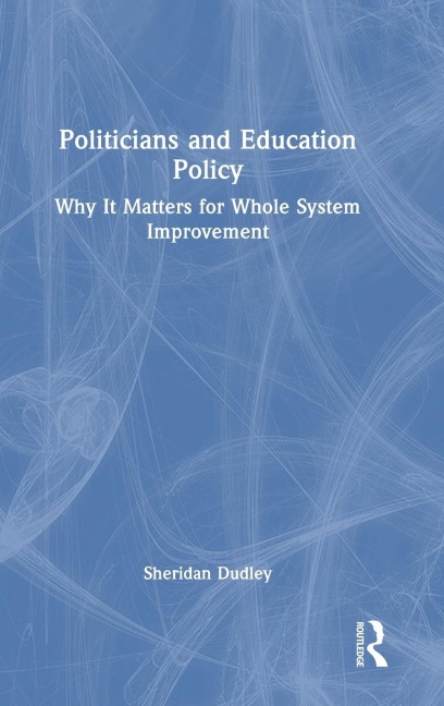 Politicians and Education Policy: Why It Matters for Whole System Improvement