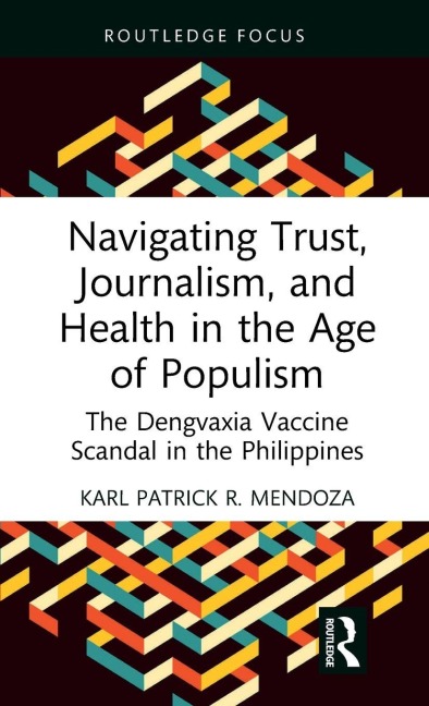 Navigating Trust, Journalism, and Health in the Age of Populism: The Dengvaxia Vaccine Scandal in the Philippines