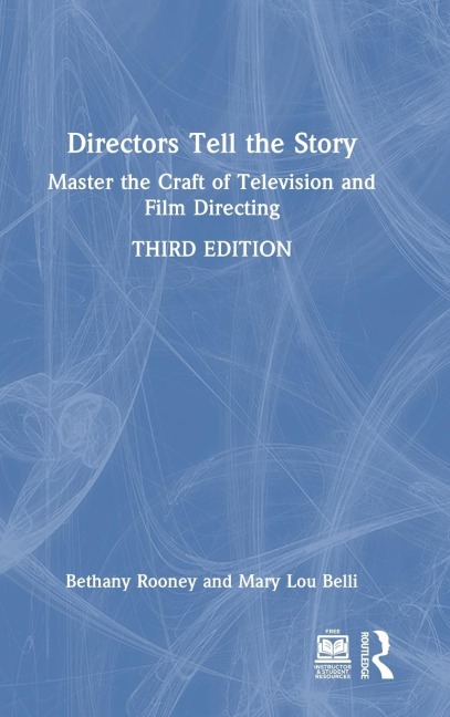 Directors Tell the Story: Master the Craft of Television and Film Directing