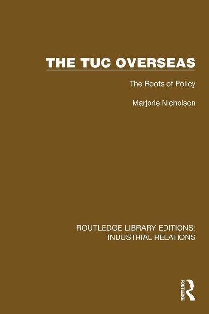 The TUC Overseas: The Roots of Policy